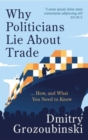 Why Politicians Lie About Trade : ... and What You Need to Know About It - Book