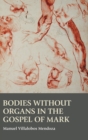 Bodies without Organs in the Gospel of Mark - Book