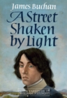 A Street Shaken by Light : The Story of William Neilson, Volume I - Book