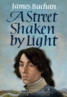 A Street Shaken by Light : The Story of William Neilson, Volume I - eBook