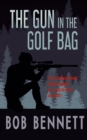 The Gun In The Golf Bag - eBook