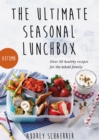 The Ultimate Seasonal Lunchbox - eBook
