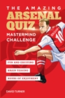 The Amazing Arsenal Quiz : Mastermind Challenge - Book