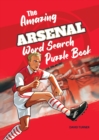 The Amazing Arsenal Word Search Puzzle Book - Book