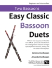 Easy Classic Bassoon Duets : 25 favourite melodies from the world's greatest composers arranged especially for two bassoons with one very easy part, and the other plays the tune. - Book