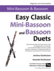 Easy Classic Mini-Bassoon and Bassoon Duets : 25 favourite melodies by the world's greatest composers where the mini-bassoon plays the tune and bassoon plays an easy accompaniment. - Book