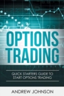 Options Trading : Quick Starters Guide To Options Trading - Book