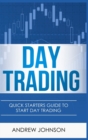 Day Trading - Hardcover Version : Quick Starters Guide To Day Trading - Book