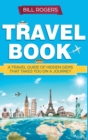 Travel Book - Hardcover Version : A Travel Book of Hidden Gems That Takes You on a Journey You Will Never Forget: World Explorer - Book