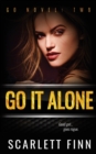 Go It Alone : Good Girl Goes Rogue. - Book