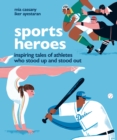 Sports Heroes : Inspiring tales of athletes who stood up and out - eBook
