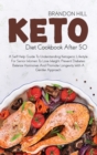 Keto Diet Cookbook After 50 : A Self-Help Guide To Understanding Ketogenic Lifestyle For Senior Women To Lose Weight, Prevent Diabetes, Balance Hormones And Promote Longevity With A Gentler Approach - Book