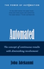 Automated : The concept of continuous result with diminishing involvement. - Book