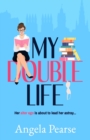 My Double Life : A witty, entertaining rom-com about an introverted librarian with a wild side - Book