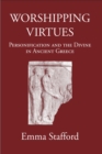 Worshipping Virtues : Personification and the Divine in Ancient Greece - Book