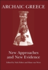 Archaic Greece : New Approaches and New Evidence - Book