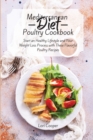 Mediterranean Diet Poultry Recipes : Start an Healthy Lifestyle and Your Weight Loss Process with These Flavorful Poultry Recipes - Book