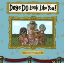 Dogs DO Look Like You! - Book