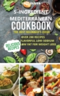 5-Ingredient mediterranean diet cookbook : The best beginner's guide over 200 recipes Flavorful Low-Sodium, Low-Fat for weight loss - Book