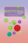 Emotional Intelligence : An Easy-To-Follow Guide To Live A Happier Life. Overcome Negativity, Stress, Anxiety, Worry, Anger, Depression And Manage Your Feelings Using Positive Thinking - Book