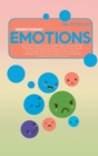 Understanding Emotions : The Shameless Guide To Manage Your Feelings, Overcome Negativity, Reduce The Trait, Relief The Anger And Depression, Take Care Of Intelligence And Learn How To Understand Emot - Book