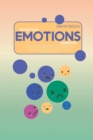 Master Your Emotions Workbook : A Practical Approach To Overcome Negativity, Control Anxiety Defeat Depression And Better Manage Your Feelings With A Emotional Intelligence Method - Book