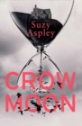 Crow Moon : The atmospheric, chilling debut thriller that everyone is talking about … first in an addictive, enthralling series - Book