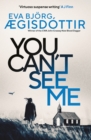 You Can't See Me : The twisty, breathtaking prequel to the international bestselling Forbidden Iceland series… - Book