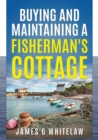 Buying and Maintaining a Fishermans Cottage - Book