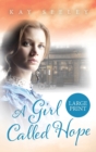A Girl Called Hope : Large Print Edition - Book