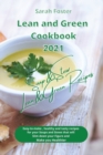 Lean and Green Cookbook 2021 Lean and Green Soup and Stew Recipes : Healthy easy-to-make and tasty recipes for your Soups and Stews that will slim down your figure and make you healthier. With Lean&Gr - Book