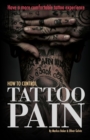 How to Control Tattoo Pain : Have a more comfortable tattoo experience - Book