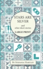 Stars Are Silver : humorous and heartwarming short stories, in Very Large Print - Book