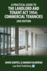 A Practical Guide to the Landlord and Tenant Act 1954 : Commercial Tenancies - 2nd Edition - Book