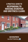 A Practical Guide to Responding to Housing Disrepair and Unfitness Claims - Book