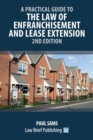 A Practical Guide to the Law of Enfranchisement and Lease Extension - 2nd Edition - Book