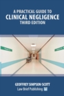 A Practical Guide to Clinical Negligence - Third Edition - Book