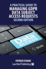 A Practical Guide to Managing GDPR Data Subject Access Requests - Second Edition - Book