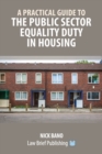 A Practical Guide to the Public Sector Equality Duty in Housing - Book