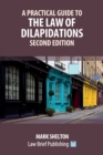 A Practical Guide to the Law of Dilapidations - Second Edition - Book