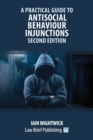 A Practical Guide to Antisocial Behaviour Injunctions - Second Edition - Book