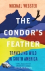 The Condor's Feather : Travelling Wild in South America - Book