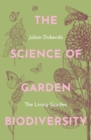 The Science of Garden Biodiversity : The Living Garden - Book