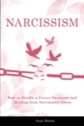 Narcissism : How to Move On From Passive-Aggressive Covert Abuse - Includes Covert Narcissist and Narcissistic Abuse - Book