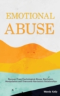 Emotional Abuse : Recover From Psychological Abuse, Narcissism, Manipulation and Overcome Narcissistic Relationships - Book