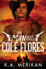 The Man Who Loved Cole Flores - Book