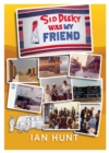 Sid Deeky Was My Friend : A portrait of the life of an expatriate during the early days in The Kingdom of Saudi Arabia 1978 - 1985. - Book