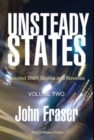 Unsteady States, Vol. II : Selected Short Stories and Novellas - Book