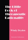 The Little Book of Therapeutic Rationality : 300 Quotes on REBT, Emotions, Change and General Issues - Book