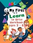 My First Learn to Write Workbook ages 3 - 6 : pre k learning activities trace and coloring for Kids ages 3 + lines, shapes and numbers pen control preschool activities writing abc for toddlers - Book